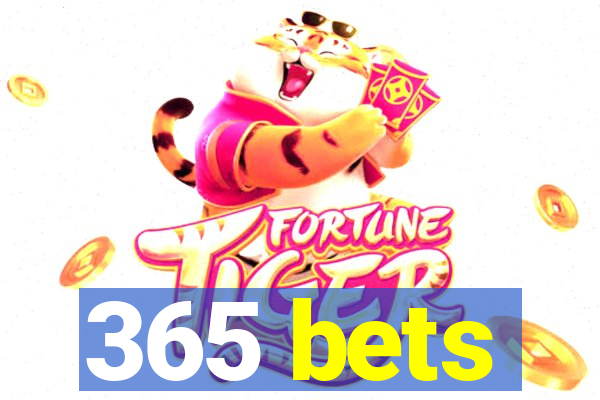 365 bets